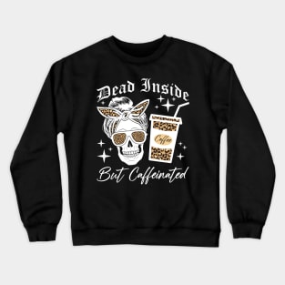 Skull Dead Inside But Caffeinated Skeleton Messy Bun Leopard Crewneck Sweatshirt